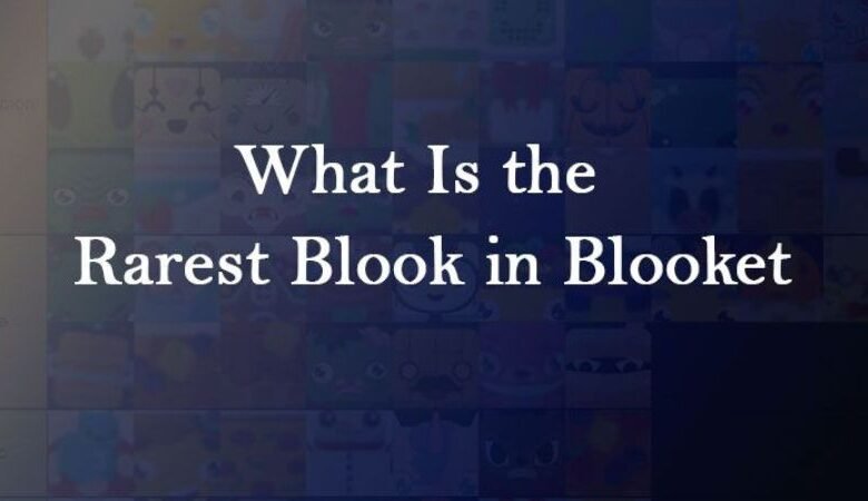 What is the rarest blook in blooket